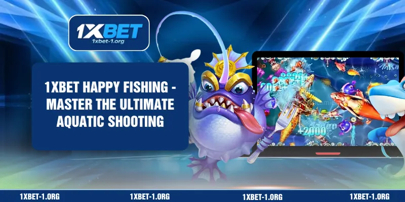 1XBET Happy Fishing