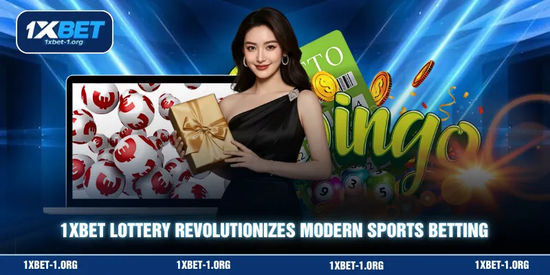 1XBET Lottery revolutionizes modern sports betting