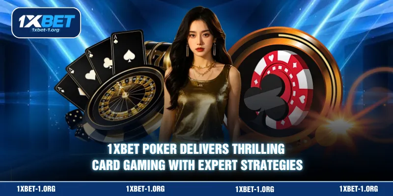 1XBET Poker delivers thrilling card gaming with expert strategies