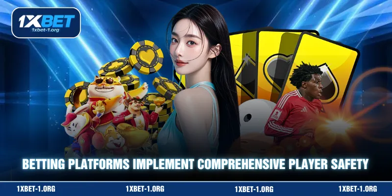 Betting platforms implement comprehensive player safety