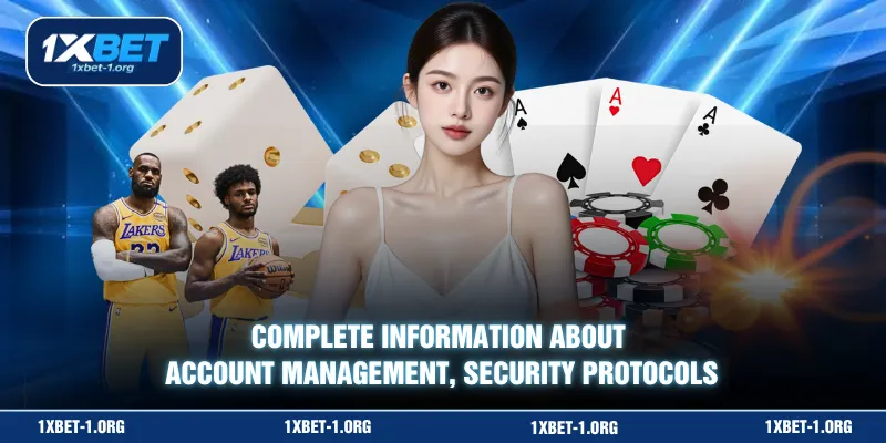 Complete information about account management, security protocols