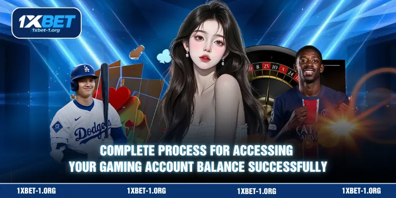 Complete process for accessing your gaming account balance successfully