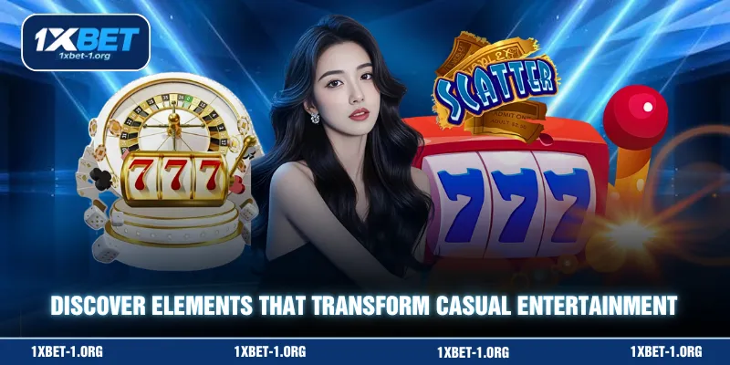Discover elements that transform casual entertainment