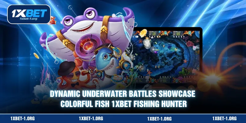 Dynamic underwater battles showcase colorful fish 1XBET Fishing Hunter 