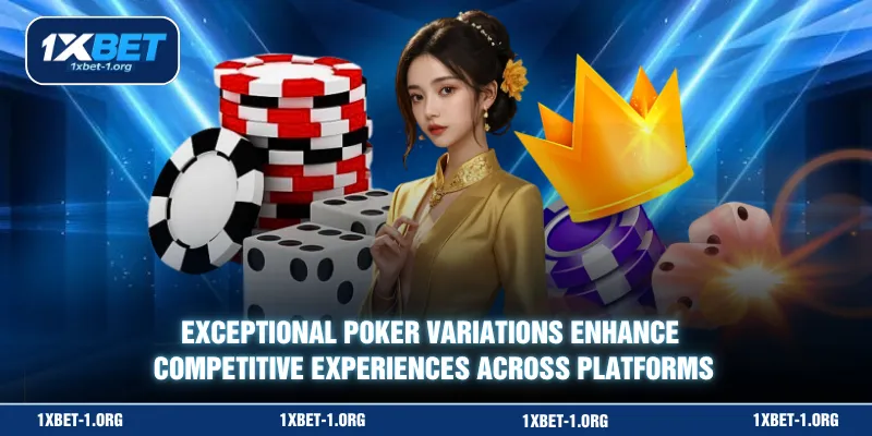 Exceptional poker variations enhance competitive experiences across platforms