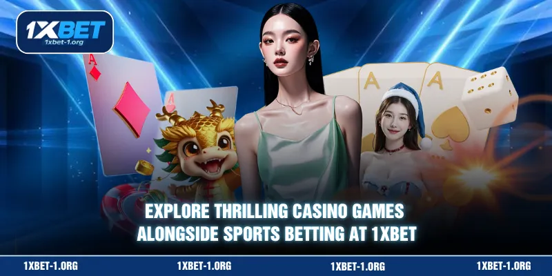 Explore thrilling casino games alongside sports betting at 1XBET