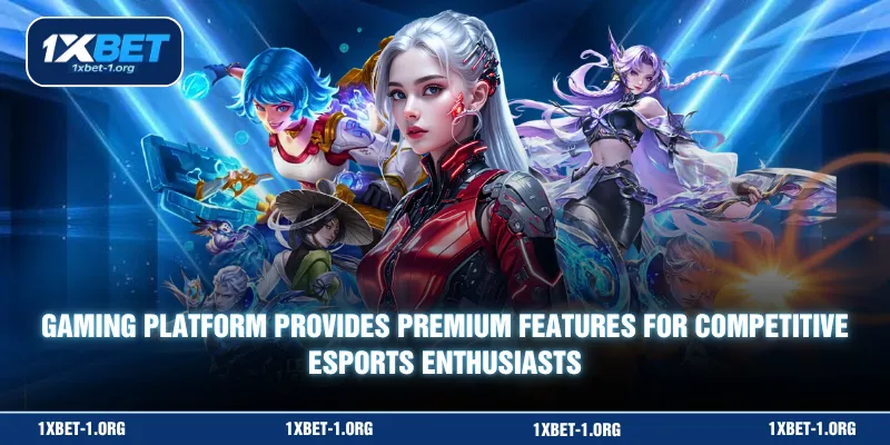 Gaming platform provides premium features for competitive esports enthusiasts