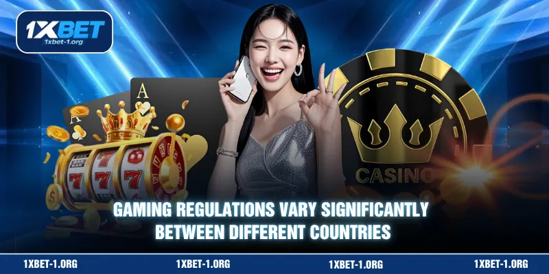Gaming regulations vary significantly between different countries