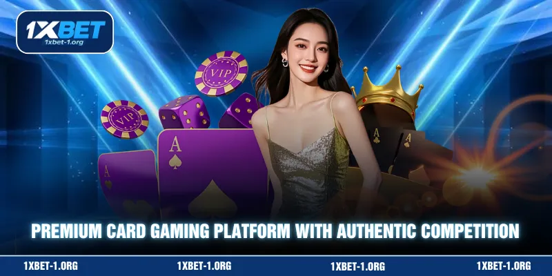 Premium card gaming platform with authentic competition