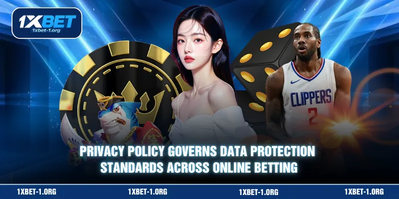 Privacy Policy governs data protection standards across online betting