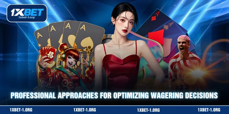 Professional approaches for optimizing wagering decisions