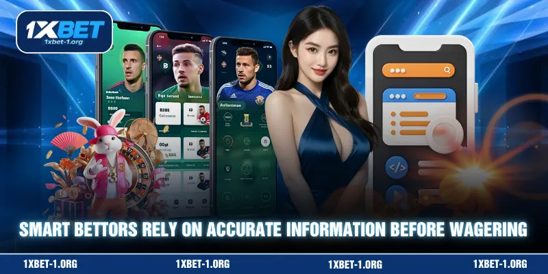 Smart bettors rely on accurate information before wagering
